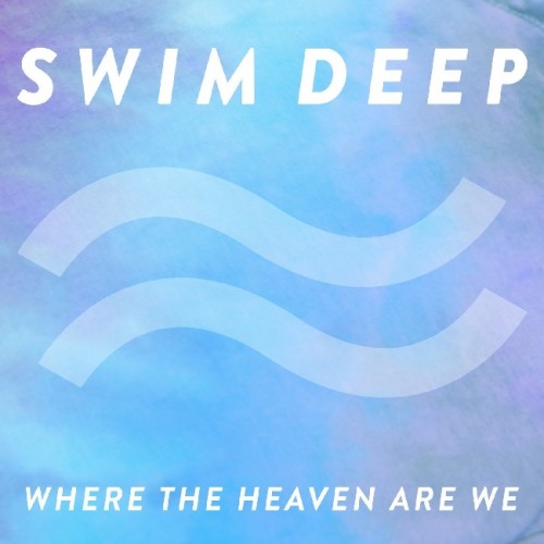 Swim Deep - She Changes the Weather